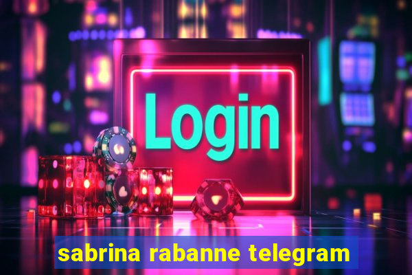 sabrina rabanne telegram